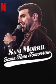 Sam Morril: Same Time Tomorrow-full
