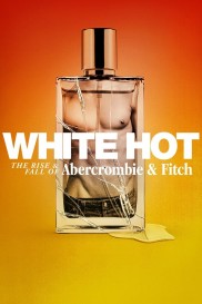 White Hot: The Rise & Fall of Abercrombie & Fitch-full