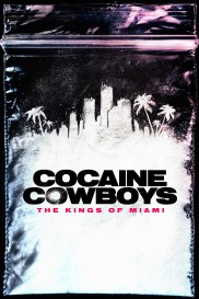 Cocaine Cowboys: The Kings of Miami-full