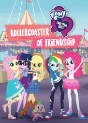 My Little Pony: Equestria Girls - Rollercoaster of Friendship-full