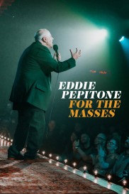 Eddie Pepitone: For the Masses-full