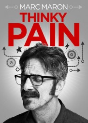 Marc Maron: Thinky Pain-full