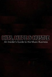 Hits, Hype & Hustle: An Insider's Guide to the Music Business-full