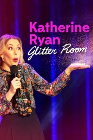 Katherine Ryan: Glitter Room-full