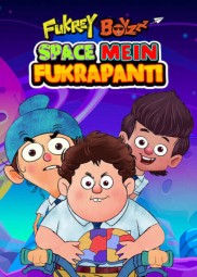 Fukrey Boyzzz: Space Mein Fukrapanti-full