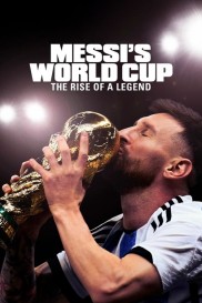 Messi's World Cup: The Rise of a Legend-full