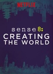 Sense8: Creating the World-full