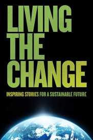 Living the Change: Inspiring Stories for a Sustainable Future-full