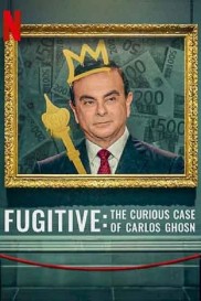 Fugitive: The Curious Case of Carlos Ghosn-full
