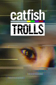 Catfish: Trolls-full