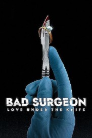 Bad Surgeon: Love Under the Knife-full