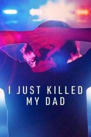I Just Killed My Dad-full
