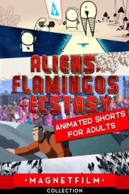 Aliens, Flamingos & Ecstasy - Animated Shorts for Adults-full