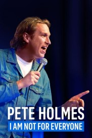 Pete Holmes: I Am Not for Everyone-full