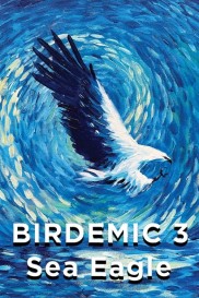 Birdemic 3: Sea Eagle-full