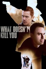 What Doesn't Kill You-full