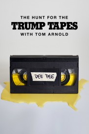 The Hunt for the Trump Tapes With Tom Arnold-full