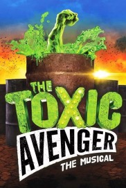 The Toxic Avenger: The Musical-full