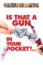 Is That a Gun in Your Pocket?-full