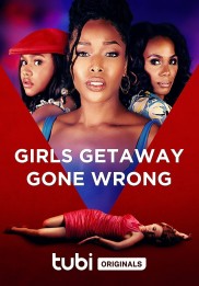 Girls Getaway Gone Wrong-full