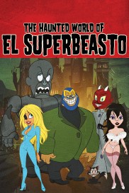 The Haunted World of El Superbeasto-full