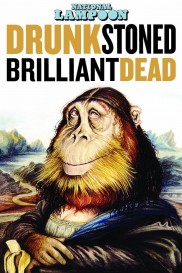 Drunk Stoned Brilliant Dead: The Story of the National Lampoon-full