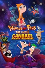 Phineas and Ferb The Movie: Candace Against the Universe-full