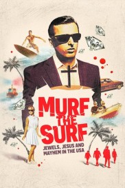 Murf the Surf: Jewels, Jesus, and Mayhem in the USA-full