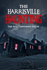 The Harrisville Haunting: The Real Conjuring House-full