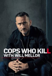 Cops Who Kill With Will Mellor-full