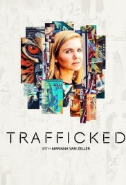 Trafficked with Mariana van Zeller-full
