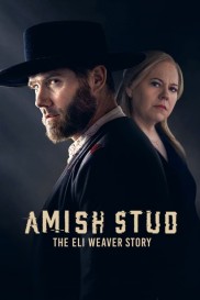 Amish Stud: The Eli Weaver Story-full