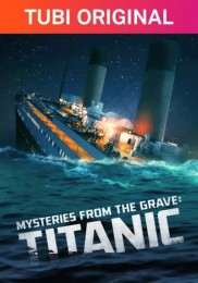 Mysteries From The Grave: Titanic-full